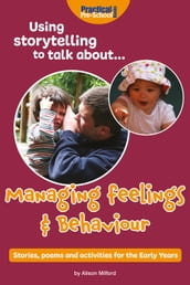 Using Storytelling to Talk About... Managing Feelings and Behaviour