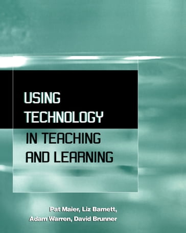 Using Technology in Teaching and Learning - Liz Barnett - David Brunne - Pal Maier - Adam Warren