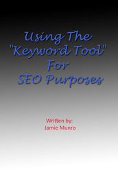 Using The Keyword Tool For SEO Purposes