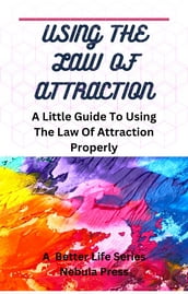 Using The Law Of Attraction