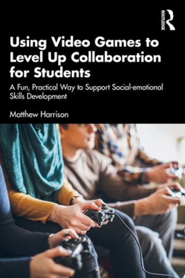 Using Video Games to Level Up Collaboration for Students - Matthew Harrison