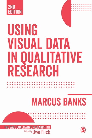 Using Visual Data in Qualitative Research - Marcus Banks