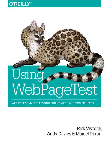 Using WebPageTest - ANDY DAVIES - Marcel Duran - Rick Viscomi