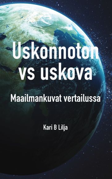 Uskonnoton vs uskova - Kari B Lilja