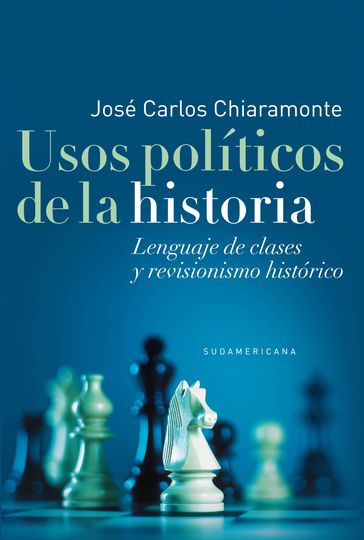 Usos políticos de la historia - José Carlos Chiaramonte