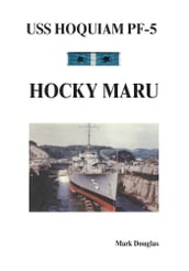 Uss Hoquiam Pf-5: Hocky Maru