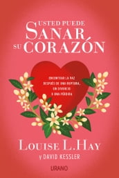 Usted puede sanar su corazón