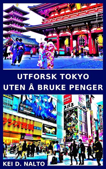 Utforsk Tokyo Uten a Bruke Penger - Kei D. Nalto