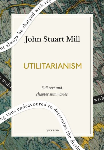 Utilitarianism: A Quick Read edition - Quick Read - John Stuart Mill