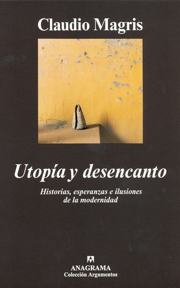 Utopía y desencanto - Claudio Magris