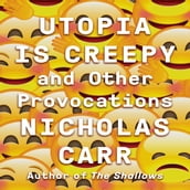 Utopia Is Creepy