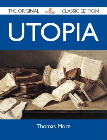 Utopia - The Original Classic Edition - Thomas More