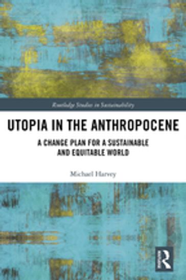 Utopia in the Anthropocene - Michael Harvey