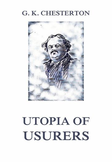 Utopia of Usurers - Gilbert Keith Chesterton