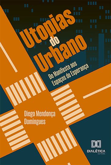 Utopias do Urbano - Diego Mendonça Domingues