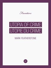 Utopie du Crime-Utopia of Crime