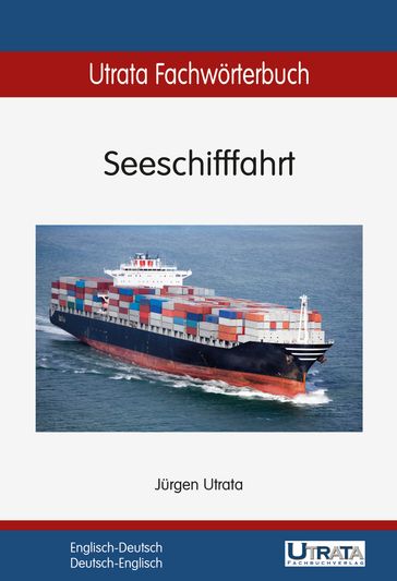 Utrata Fachwörterbuch: Seeschifffahrt Englisch-Deutsch - Beate Supianek - Jurgen Utrata - Ulrike Linnenbrink