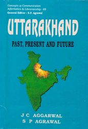 Uttarakhand: Past, Present and Future