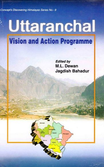 Uttaranchal: Vision and Action Programme (Concept 's Discovering Himalayas Series - 9) - M.L. Dewan - Jagdish Bahadur