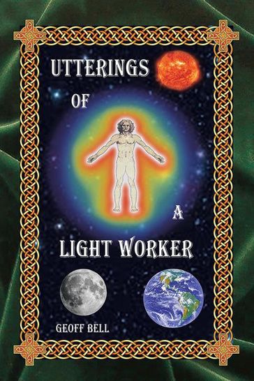 Utterings of a Light Worker - Geoff Bell