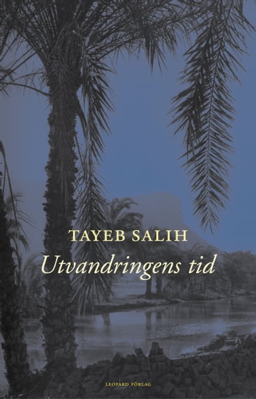 Utvandringens tid - Sigrid Kahle - Tayeb Salih