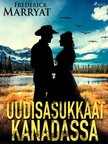 Uudisasukkaat Kanadassa - Frederick Marryat