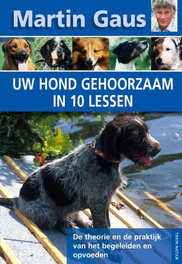 Uw hond gehoorzaam in 10 lessen - Martin Gaus