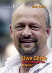 Uwe Gorke - Mein Leben mit HIV