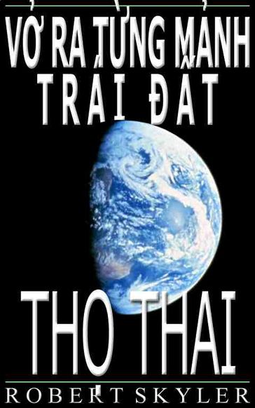 V Ra Tng Mnh Trái t - Th Thai (Vietnamese Edition) - Robert Skyler