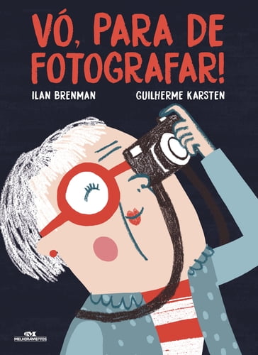 Vó, para de fotografar - Ilan Brenman