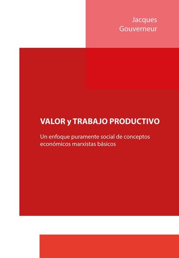 VALOR y TRABAJO PRODUCTIVO - Jacques Gouverneur