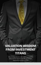 VALUATION WISDOM FROM INVESTMENT TITANS