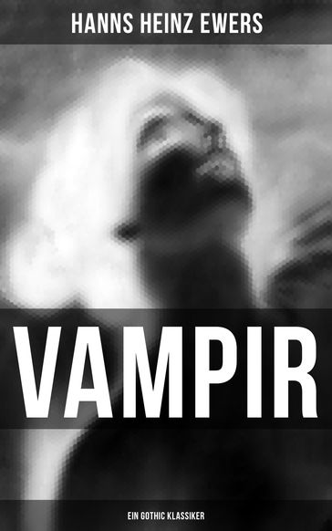 VAMPIR: Ein Gothic Klassiker - HANNS HEINZ EWERS