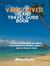 VANCOUVER ISLAND TRAVEL GUIDE BOOK