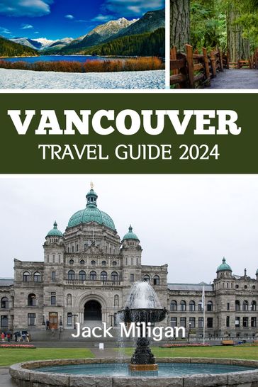 VANCOUVER TRAVEL GUIDE 2024 - Jack Milligan