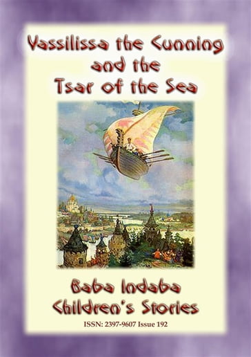 VASSILISSA THE CUNNING AND THE TSAR OF THE SEA - A Russian fairy Tale - Anon E. Mouse