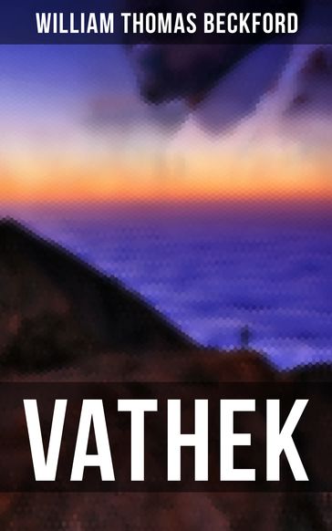 VATHEK - William Thomas Beckford