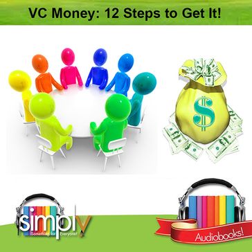 VC Money with the 12 Steps to Get It and 21st Management - Deaver Brown