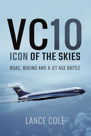 VC10: Icon of the Skies - Lance Cole