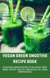 VEGAN GREEN SMOOTHIE RECIPE BOOK