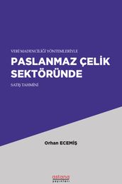 VER MADENCL YÖNTEMLERYLE PASLANMAZ ÇELK SEKTÖRÜNDE SATI TAHMN