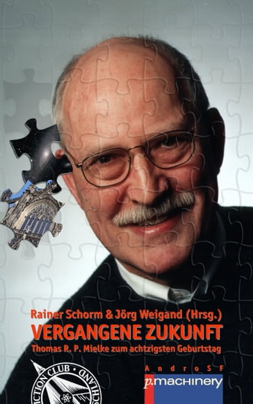 VERGANGENE ZUKUNFT - Astrid Ann Jabusch - Dietmar Kuegler - Frank G. Gerigk - Franz Schropf - Gisbert Haefs - Hans Jurgen Kugler - Hans-Dieter Furrer - Helmut Ehls - Jurgen vom Scheidt - Kai Focke - Kai Riedemann - Karl-Ulrich Burgdorf - Karla Weigand - Klaus N. Frick - Monika Niehaus - Ruben Wickenhauser - Sabine Frambach - Udo Weinborner - Walter Godden - Werner Zillig