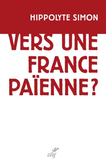 VERS UNE FRANCE PAIENNE - Hippolyte Simon - TAILLANDIER FRANCOIS