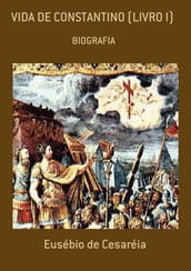 VIDA DE CONSTANTINO DE EUSÉBIO DE CESARÉIA