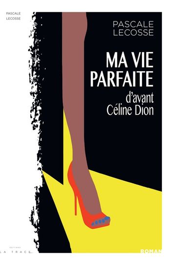 MA VIE PARFAITE d'avant Céline Dion - Pascale Lecosse