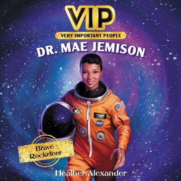 VIP: Dr. Mae Jemison - Heather Alexander