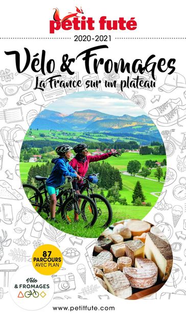 VÉLO ET FROMAGES 2020/2021 Petit Futé - Dominique Auzias - Jean-Paul Labourdette