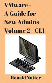 VMware - A Guide for New Admins - CLI