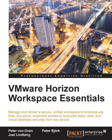 VMware Horizon Workspace Essentials - Peter von Oven - Joel Lindberg - Peter Bjork