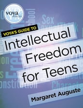 VOYA s Guide to Intellectual Freedom for Teens